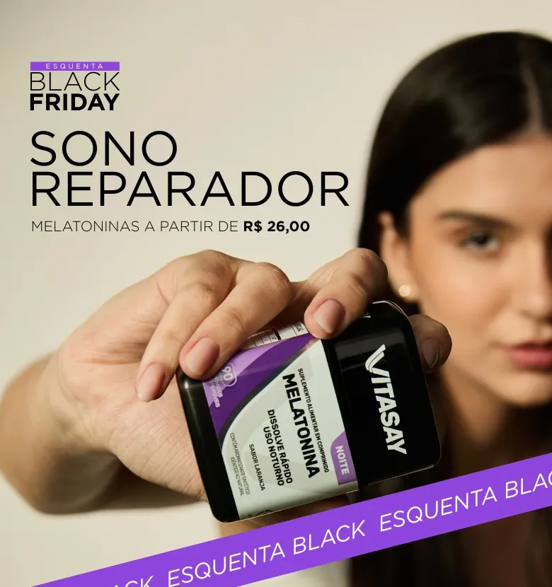 Sono reparador com as melatoninas da Vitasay no Esquenta Black Friday
