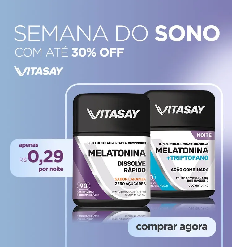 Melatonina Vitasay com até 30% OFF na Semana do Sono, ideal para noites tranquilas e rotina saudável