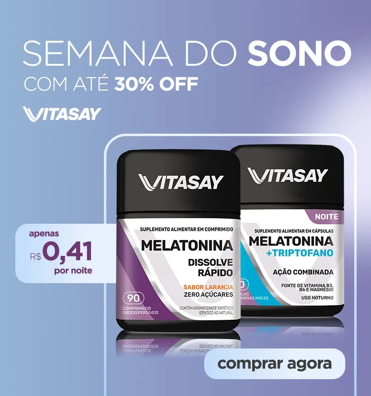 Melatonina Vitasay com até 30% OFF na Semana do Sono, ideal para noites tranquilas e rotina saudável