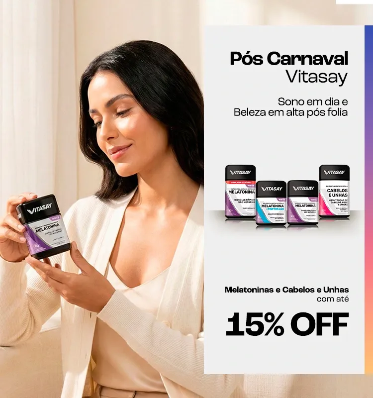 Promoção Pós Carnaval da Vitasay com Descontos em Melatoninas e no Cabelos e Unhas